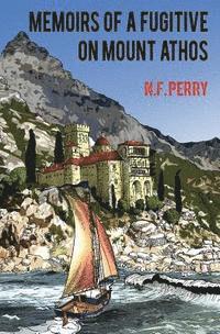 bokomslag Memoirs of a fugitive on Mount Athos