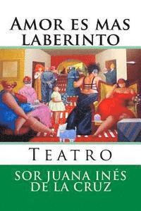 bokomslag Amor es mas laberinto: Teatro