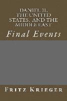 bokomslag Daniel 11, the United States, and the Middle East: Final Events