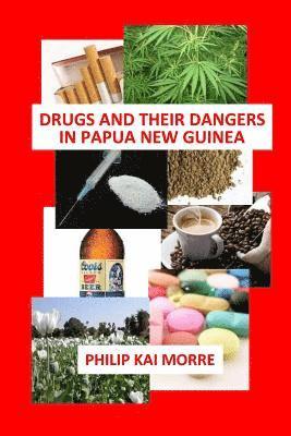 Drugs and Their Dangers in Papua New Guinea 1