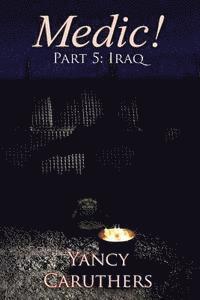 Yancy Wade Caruthers - Medic!: Part 5: Iraq, Häftad