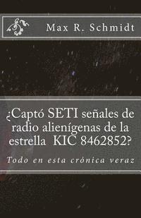 bokomslag ¿Captó SETI señales de radio alienígenas de la estrella KIC 8462852?: Todo en esta crónica veraz