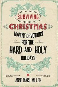 bokomslag Surviving Christmas: Advent Devotions for the Hard and Holy Holidays