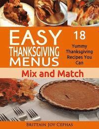 bokomslag Easy Thanksgiving Menus: 18 Yummy Thanksgiving Recipes You Can Mix and Match - 2015