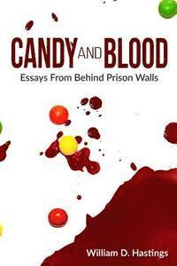 bokomslag Candy and Blood: Essays From Behind Prison Walls