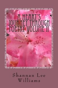 bokomslag A Heart's Journey Through Poetry Volume II