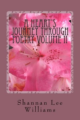Shannan Lee Williams - A Heart's Journey Through Poetry Volume II, Häftad