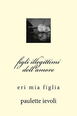 figli illegittimi dell'amore 1