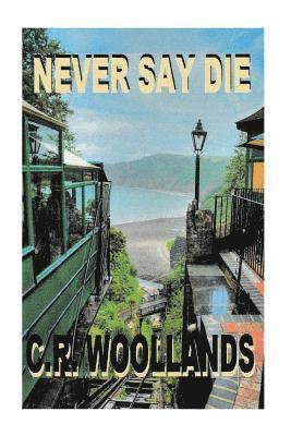 C. R. Woollands, Roxane Christ - Never Say Die!, Häftad
