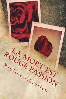 bokomslag La Mort est Rouge Passion