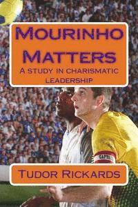 bokomslag Mourinho Matters: A study in charismatic leadership