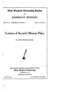 bokomslag West Virginia university studies in American history - Evolution of Seward's Mexican Policy