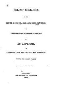 bokomslag Select speeches of the Right Honourable George Canning