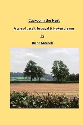 Cuckoo in the Nest: A tale of deceit, betrayal & broken dreams 1