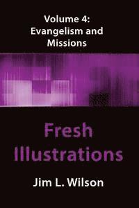 bokomslag Fresh Illustrations Volume 4: Evangelism & Missions