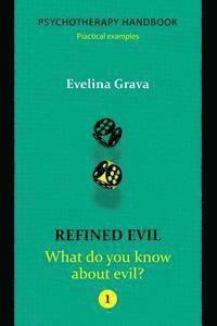 bokomslag Refined Evil: What do you know about evil?: Psychotherapy handbook