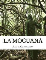 La Mocuana: Sortilegio, Leyenda y Cuento de Caminos 1