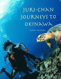 bokomslag Juri-chan Journeys to Okinawa: World Adventure Series Book 2: Travel to Okinawa, Japan