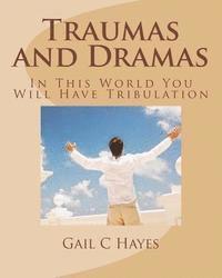 bokomslag Traumas and Dramas: In This World You Will Have Tribulation