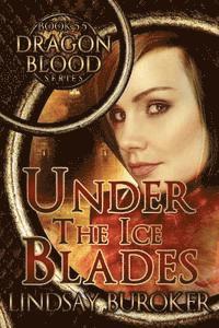 bokomslag Under the Ice Blades (Dragon Blood, Book 5.5)