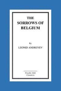 bokomslag The Sorrows of Belgium: A Play In Six Scenes