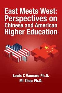 bokomslag East Meets West: Perspectives on Chinese and American Higher Education