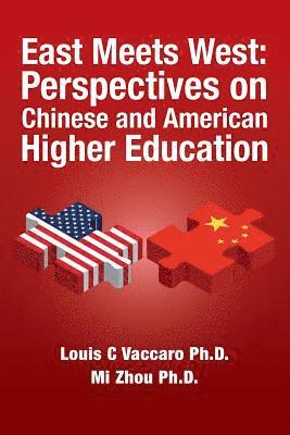 East Meets West: Perspectives on Chinese and American Higher Education 1