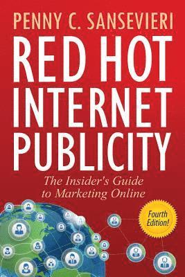 bokomslag Red Hot Internet Publicity: The Insider's Guide to Marketing Online