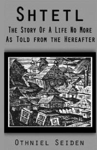 bokomslag Shtetl: the story of a life no more (As told from the hereafter)
