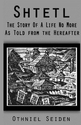 bokomslag Shtetl: the story of a life no more (As told from the hereafter)