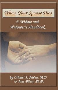 bokomslag When Your Spouse Dies: A Widow & Widower's Handbook