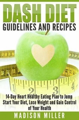 bokomslag DASH Diet Guidelines and Recipes