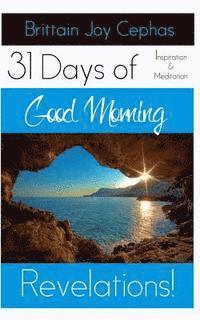 bokomslag Good Morning Revelations!: 31 Days of Inspiration and Revelation