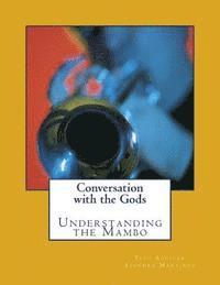 Alandra Martinez, Tito Aguilar - Conversation with the Gods: Understanding the Mambo, Häftad