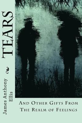 Tears: And Other Gifts from the Realm of Feelings 1