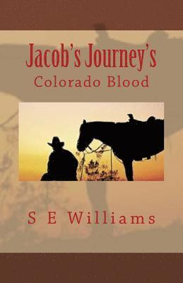 Jacob's Journey's: Colorado Blood 1