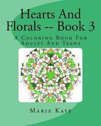 bokomslag Hearts And Florals -- Book 3: A Coloring Book For Adults And Teens