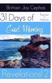 Good Morning Revelations 2!: 31 Days of Inspiration and Revelation 1