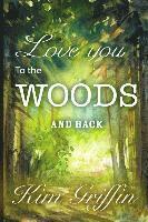 bokomslag Love You To The Woods And Back