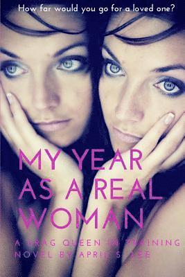 My Year as a Real Woman: Part One: Drag Queen in Training 1