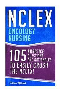 bokomslag NCLEX: Oncology Nursing: 105 Practice Questions & Rationales to EASILY Crush the NCLEX!