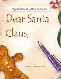 bokomslag Dear Santa: Letters to Santa Claus; Christmas Letters to Santa in All Departments; Letters from Santa in all Departments;Christmas
