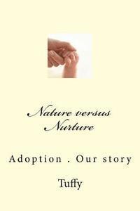 bokomslag Nature versus Nurture: Our story