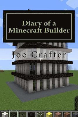 bokomslag Diary of a Minecraft Builder: Minecraft Diary for House Builders: An unofficial