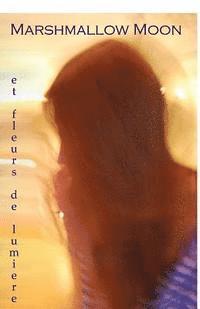 Philip Wickham - Marshmallow Moon et Fleurs de Lumiere, Häftad