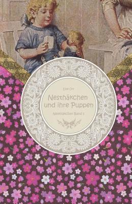 bokomslag Nesthäkchen und ihre Puppen: Eine Geschichte für kleine Mädchen