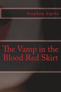bokomslag The Vamp in the Blood Red Skirt