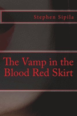 The Vamp in the Blood Red Skirt 1