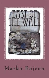 Marko Bojcun - East of the Wall, Häftad