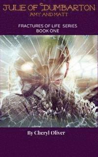 Cheryl Oliver - Julie of Dumbarton: Fractures of Life Series, Häftad